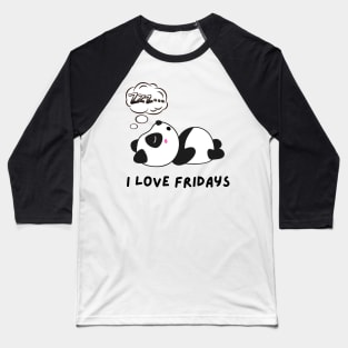 Funny panda I love Fridays Baseball T-Shirt